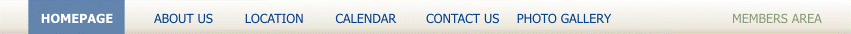 Homepage | About Us | Location | Calendar | Contact Us | Photo Gallery | Members Area